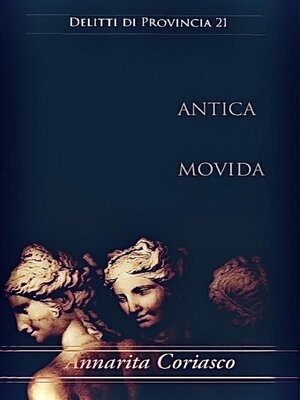 cover image of Antica movida--Delitti di provincia 21